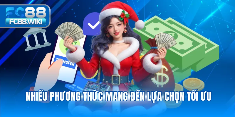 Nhiều phương thức mang đến lựa chọn tối ưu