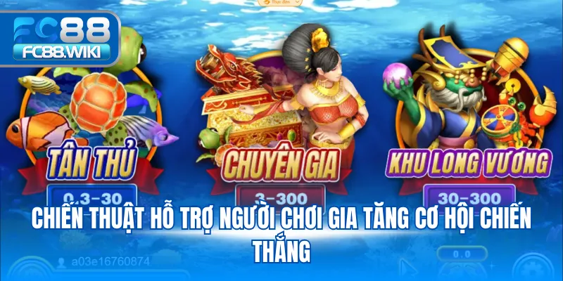 Chiến thuật hỗ trợ người chơi gia tăng cơ hội chiến thắng