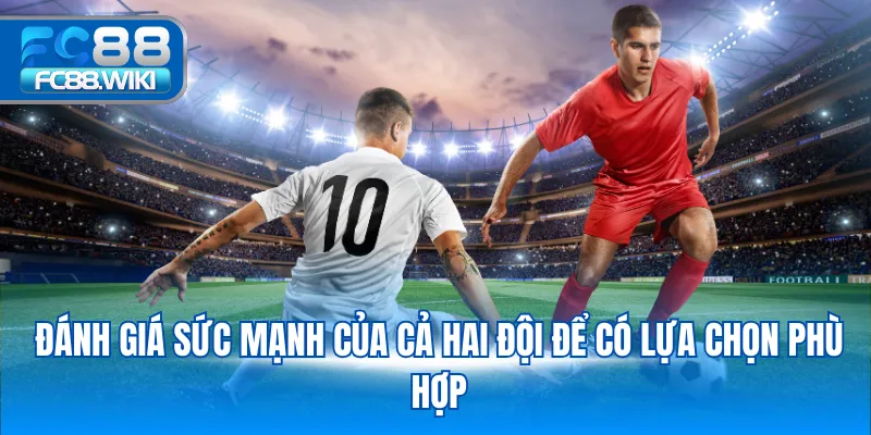 Kèo Tài Xỉu – Bí Quyết Đọc Kèo Và Soi Kèo Chính Xác 2025 Đánh giá sức mạnh của cả hai đội để có lựa chọn phù hợp