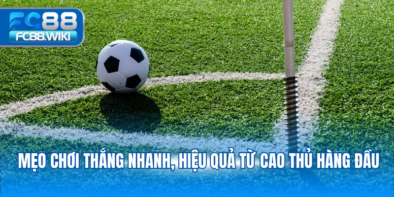 Kèo Phạt Góc Fc88 – Bí Quyết Soi Kèo Chính Xác Và Thắng Nhanh Mẹo chơi thắng nhanh, hiệu quả từ cao thủ hàng đầu