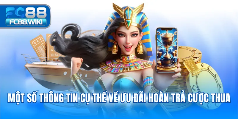 Hoàn Trả Cược Thua – Cơ Hội Tuyệt Vời Để Người Chơi Fc88 Làm Lại Một số thông tin cụ thể về ưu đãi hoàn trả cược thua