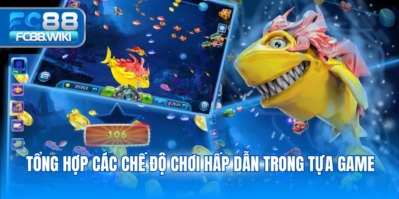 Tổng hợp các chế độ chơi hấp dẫn trong tựa game