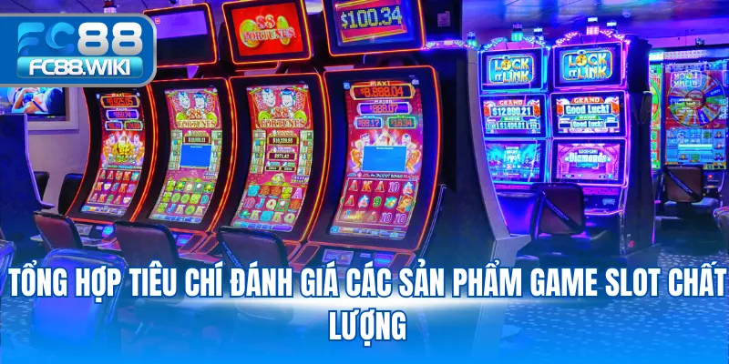 Top Game Nổ Hũ Đổi Thưởng Hấp Dẫn Nhất Tại FC88 Tổng hợp tiêu chí đánh giá các sản phẩm game Slot chất lượng
