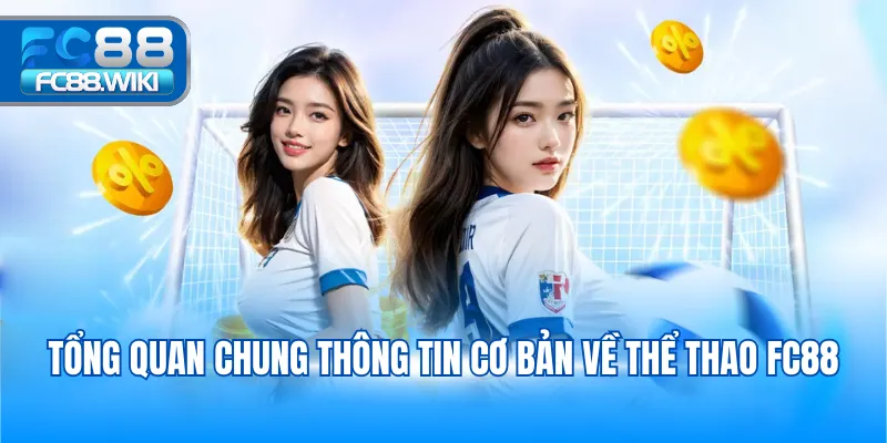 Tổng quan chung thông tin cơ bản về thể thao FC88